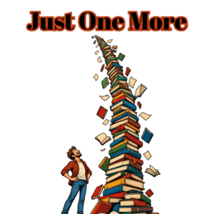 Just One More — Funny Book Lover Shirt